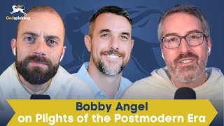 Plights of the Postmodern Era w/ Bobby Angel | Fr. Gregory Pine &amp; Fr. Joseph-Anthony Kress