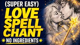 Say this powerful LOVE SPELL CHANT and WOW