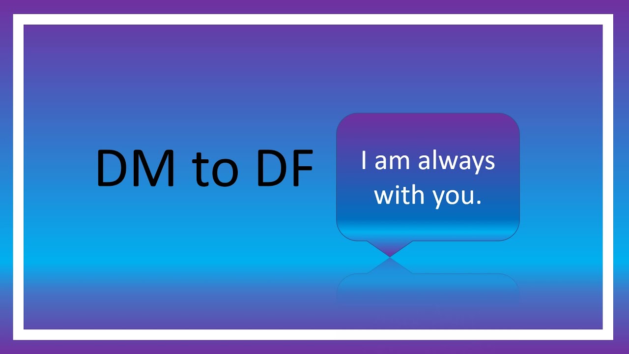 DM to DF - We are always together ♥ Feel me within