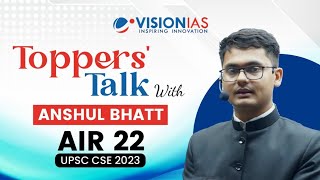🎙️Toppers' Talk by Anshul Bhatt | AIR 22 | UPSC CSE 2023