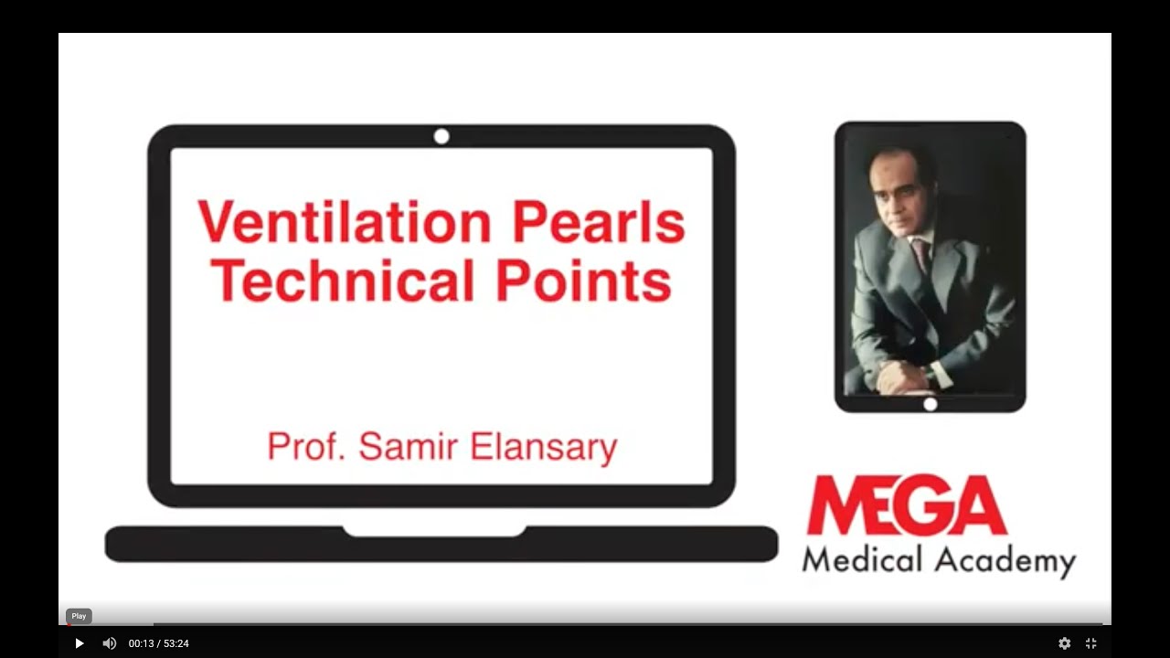 Ventilation Pearls, Technical Points by Prof  Samir Elansary!
