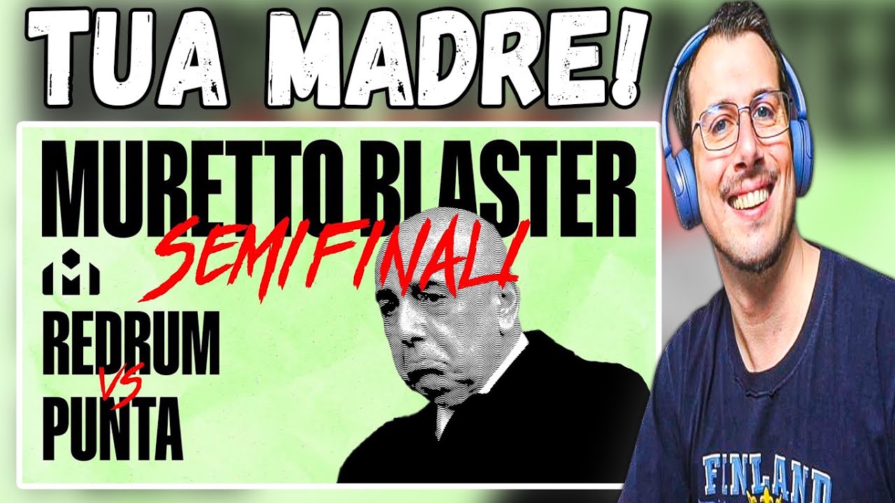 Reaction a MURETTO BLASTER - Redrum vs Punta - Semifinale