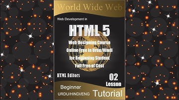 HTML 5 || HTML Editors || 2019 || Episode 02 || Urdu/Hindi/English