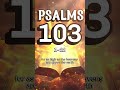 Bless the Lord, O My Soul: PSALM 103