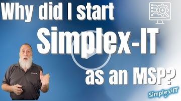 Why did I start Simplex-IT as an MSP?
