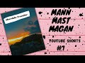 Man Mast Magan || #shorts || aesthetic video || #trending || whatsapp status ||