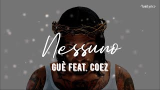 Video thumbnail of "NESSUNO - Guè, Coez (Lyrics/Testo)"