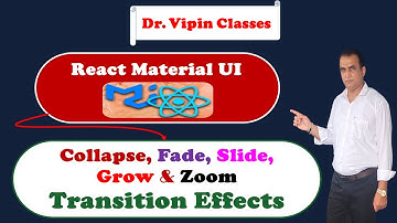 50. React Material UI Collapse, Fade, Grow, Slide & Zoom Transitions Effects | Dr Vipin Classes