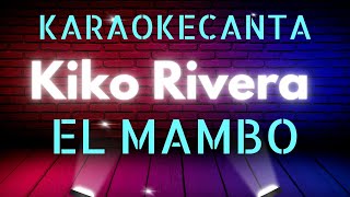 EL MAMBO LETRA Karaoke , KIKO RIVERA Lyrics