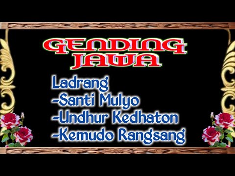 Gending Jawa Ladrang Santi Mulyo lajeng Undhur Kedhaton katampi Kemudo Rangsang.