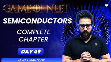 Semiconductors | Complete Chapters | GAME OF NEET | Yawar Manzoor