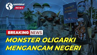 Breaking News - Monster Oligarki Mengancam Negeri