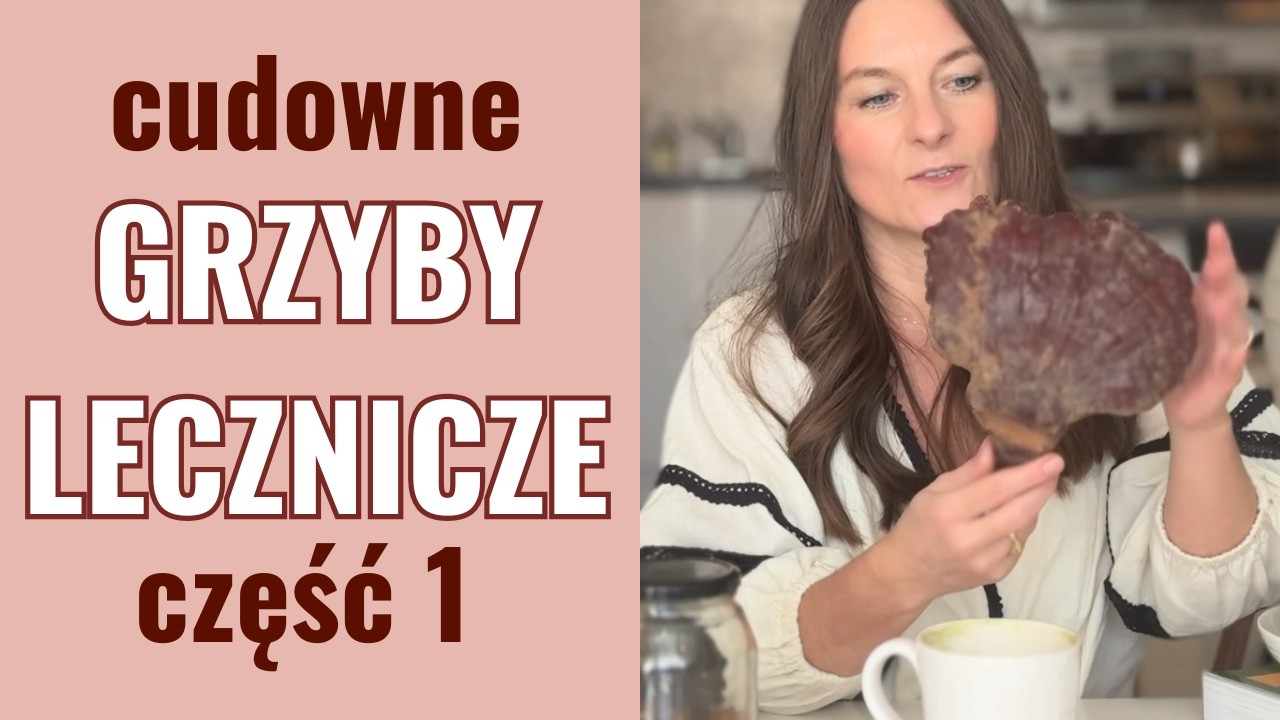 🍄‍🟫GRZYBY LECZNICZE 20 super mocarzy na straży naszego zdrowia - przewodnik dla dociekliwych - cz.1