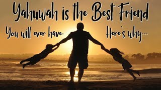 Yahuwah is the best friend you will ever have. Here’s why . . . screenshot 5