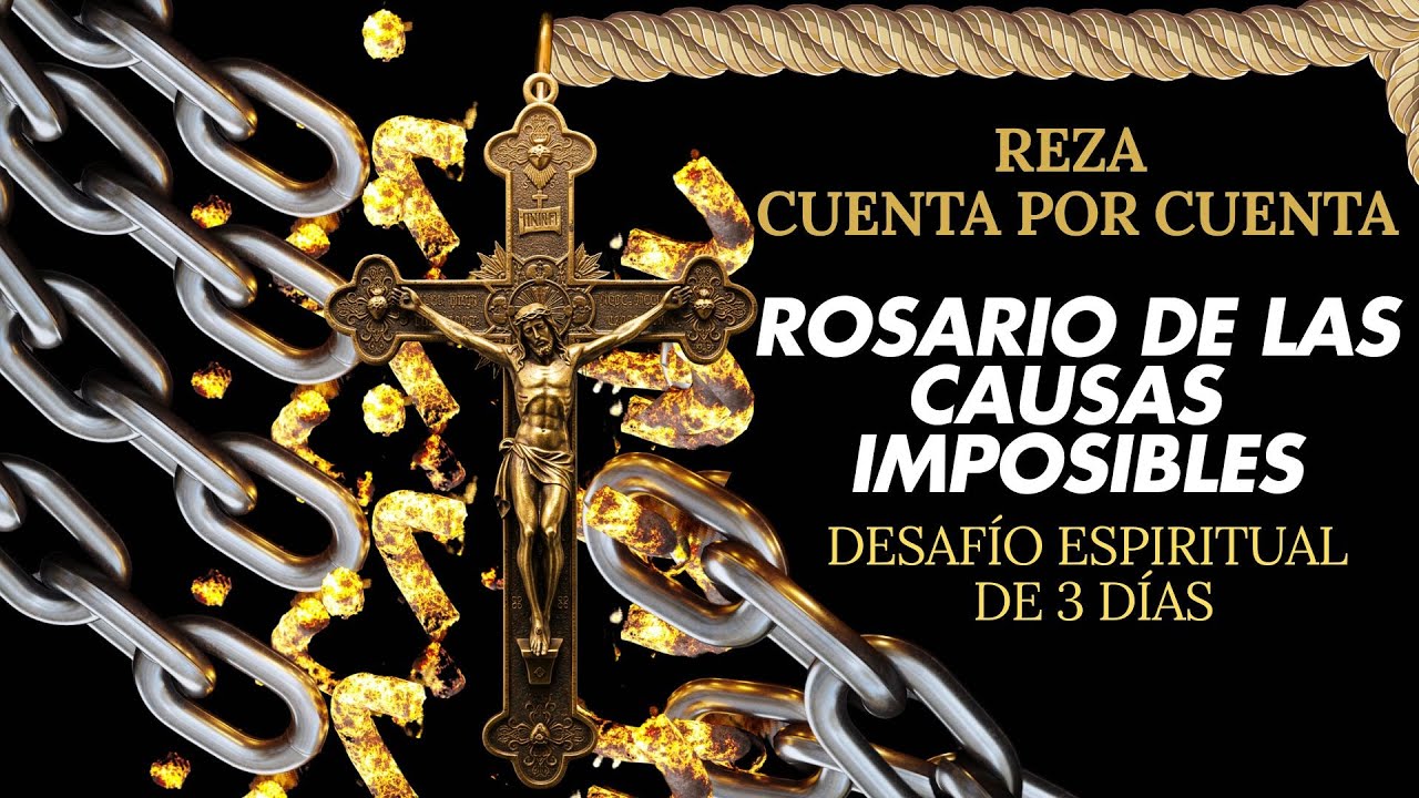 Descubre el Poder Oculto de Reza el Rosario de las Causas Impossibles