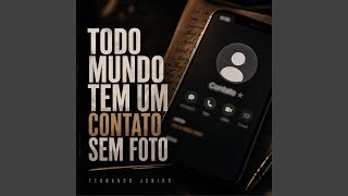 Todo Mundo Tem um Contato Sem Foto