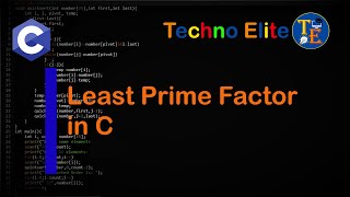 How to find Least Prime Factor in C |  Python Programming | Techno Elite
