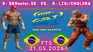 DKHunter.$K VS. LZO//CHOLDRA - ONLINE MATCH! - Street Fighter II' C.E. - FT5 - 21.05.2026