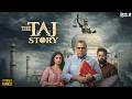The TAJ Story Official Hindi Movie 2026 | Paresh Rawal, Zakir Hussain, Amruta | New Bollywood Movie