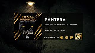 Pantera De Culiacan Sinaloa - Que No se Apague la Lumbre (En Vivo) - JM Music 2018