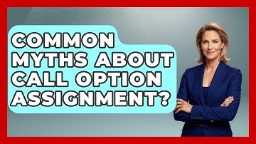 Common Myths About Call Option Assignment? - Stock and Options Playbook
