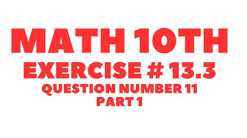 Math 10th Exercise # 13.3 Question Number 11 Part 1||Aftab Ahmad Nasir