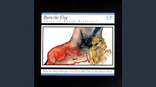 Video thumbnail of "Choir of Young Believers - Burn The Flag"