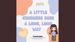 A Little Kindness Goes a Long, Long Way