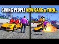 GIVING PEOPLE NEW CARS THEN DESTROYING THEM! | GTA 5 THUG LIFE #392
