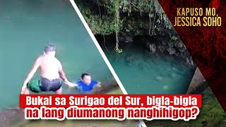 Bukal sa Surigao del Sur, bigla-bigla na lang diumanong nanghihigop? | Kapuso Mo, Jessica Soho