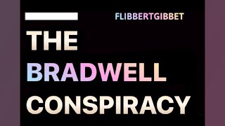 Am I broken or is it the game?! Part 1: BRADWELL CONSPIRACY
