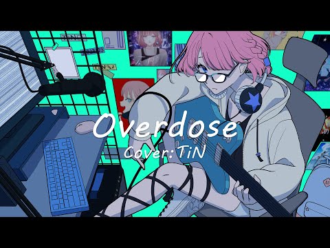 Overdose - なとり ／ TiN（Cover）
