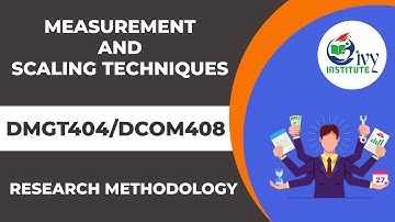 DMGT404/DCOM408 | RESEARCH METHODOLOGY | Chapter - Measurement and Scaling Techniques (Part - 2)