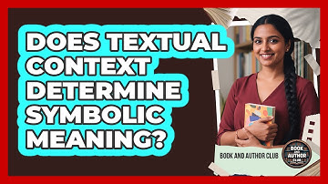 Does Textual Context Determine Symbolic Meaning?