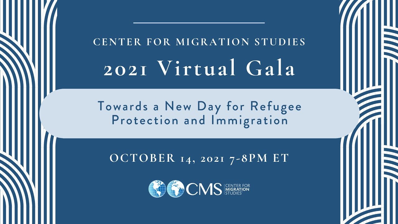 Center for Migration Studies 2021 Virtual Gala - YouTube