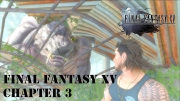 Final Fantasy XV New Game+ Gameplay Walkthrough Chapter 3 - The Open World (No Commentary) [PS4]