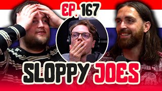 Joe Smith RETURNS! | Ep.167 | Sloppy Joes Podcast