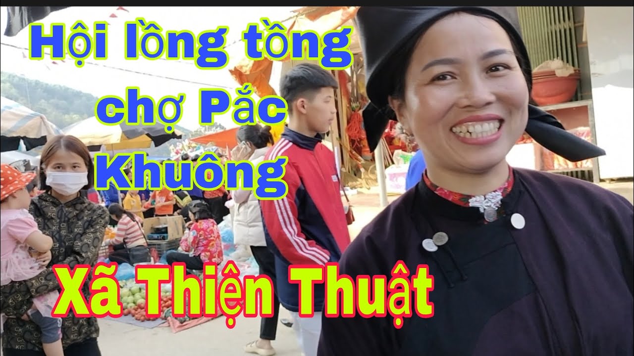 Lễ Hội lồng tồng chợ Pắc Khuông xã Thiện Thuật rất đông vui/hay Hào Hoa Hồi