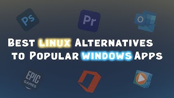 Best Linux Alternatives To Popular Windows Apps