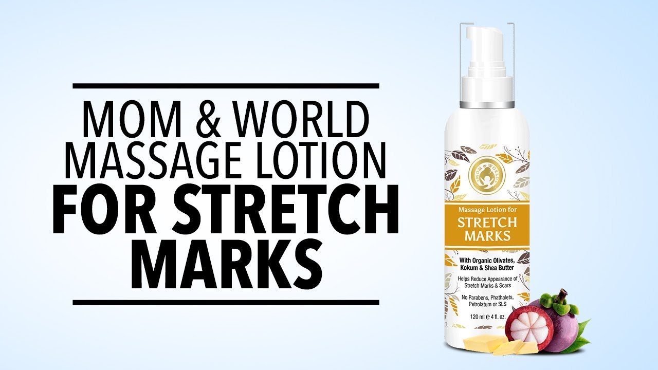 Mom & World Massage Lotion For Stretch Marks with Organic Olivates, Kokum & Shea Butter YouTube