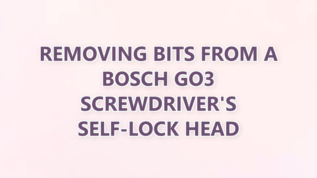 Removing bits from a Bosch Go3 screwdriver's self-lock head - YouTube