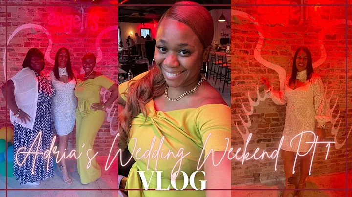 Adria's wedding weekend Pt. 1 | Day in the life of...