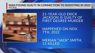 Central Peoria man found guilty in fatal 2022 shooting