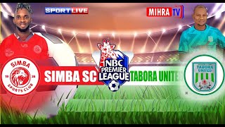 🔴#LIVE  SIMBA SC Vs TABORA UNITED | LIGI KUU NBC  -  06/05/2024