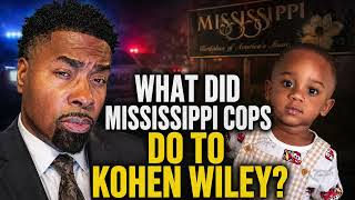 What Did Mississippi Cops Do To One Year Old Kohen Wiley?