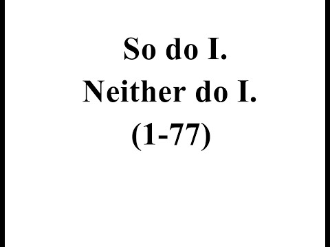 ingilis dili, Toplu 1, So do I. / Neither do I. (1-77 tests)