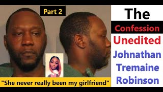 ? Johnathan Tremaine Robinson Confession Interrogation Part 2 ? rannitawilliams johnathanrobinson