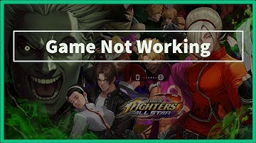 The King of Fighters ALLSTAR (KOF ALLSTAR) Game Not Working Problem