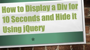 How to Display a Div for 10 Seconds and Hide it Using jQuery