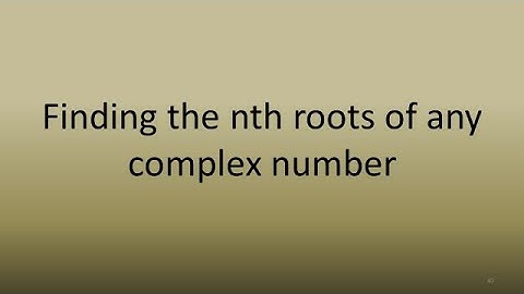 3.5 Part 2. Finding the nth roots of a complex number